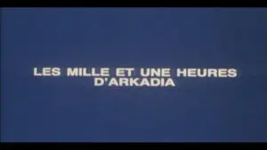 Les mille et une heures d&rsquo;Arkadia : 1ère partie