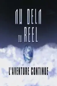 Au-delà du réel : L&rsquo;aventure continue