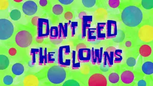 Interdit de nourrir les clowns