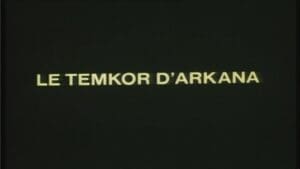 Le Temkor d’Arkana : 1ère partie