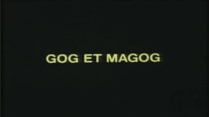 Gog et Magog : 1ère partie