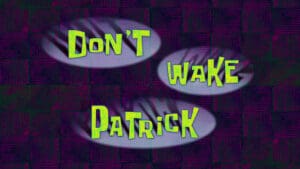 On ne réveille pas Patrick